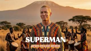 SUPERMAN - Eminem | Afro House Cover (part2)