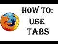 How To Use Tabs in Firefox