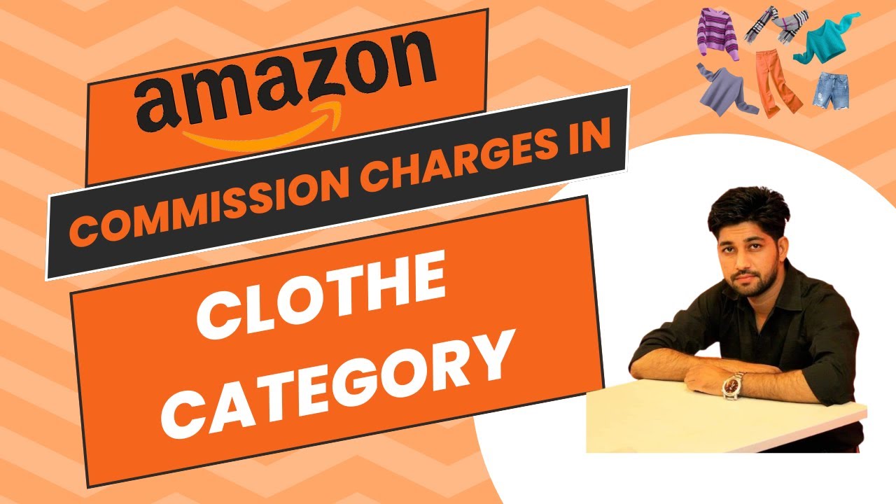 Amazon Commition Amazon Commission Charges on Clothe Category | Amazon New Commission ...