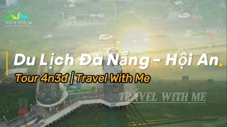 Review Tour Du Lịch Đà Nẵng  - Hội An 4n3đ | Travel With Me