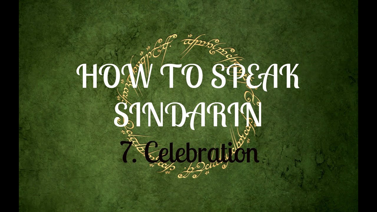 How To Speak Sindarin Lesson 7 Celebration YouTube how-to-speak-sindarin-lesson-7-celebration-youtube