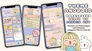 Cara Membuat Tampilan Android Lebih Lucu || Cute Theme For Android Homescreen, Delta Whatsapp