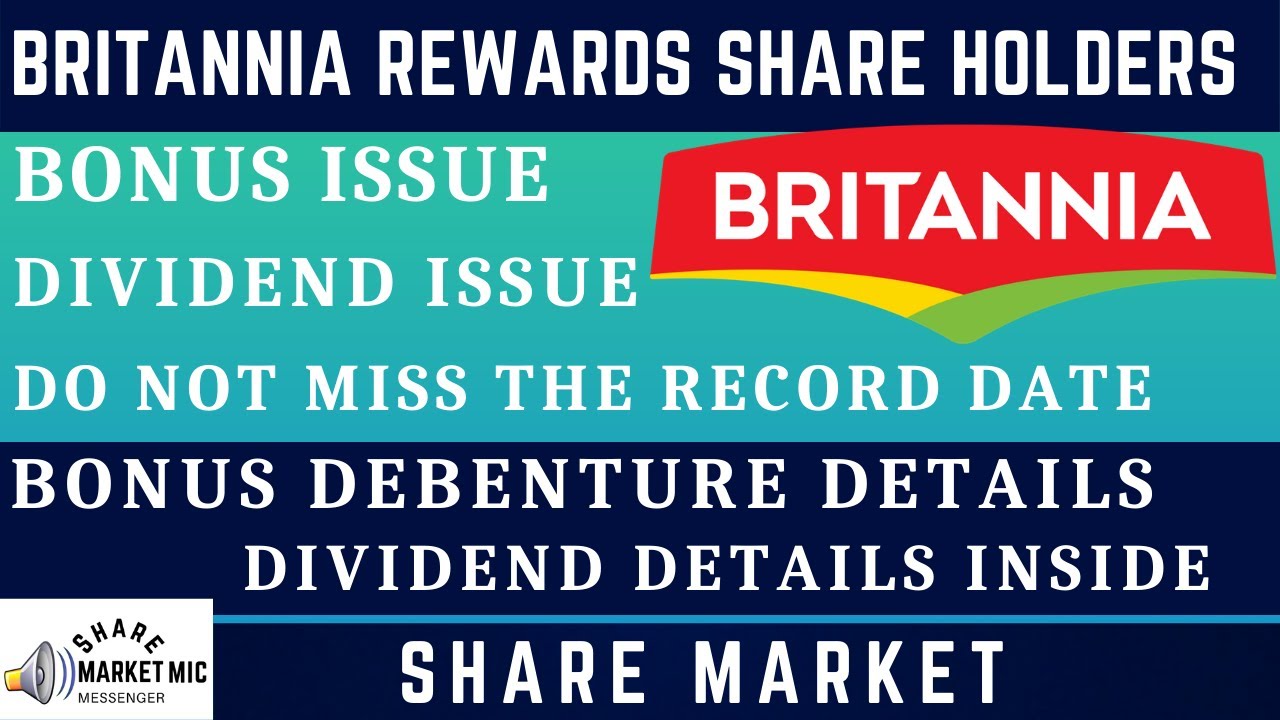 Britannia bonus and dividend details britannia bonus debenture details interest rate record date sha