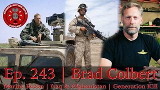 Ep. 243 | Brad Colbert | Marine Recon | Generation Kill