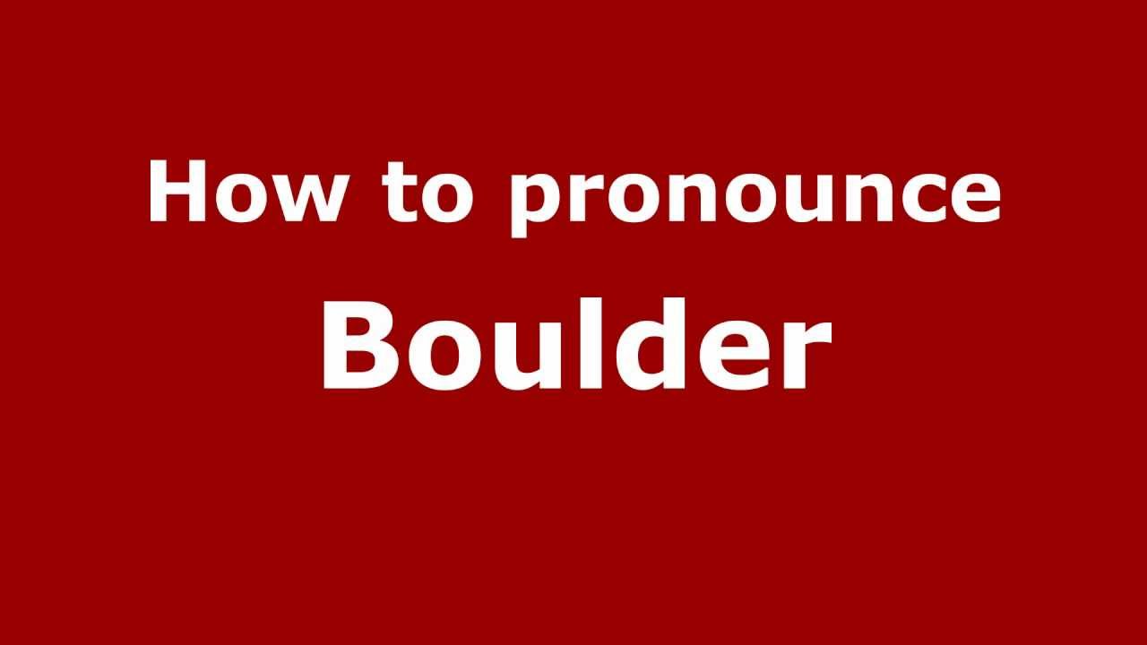 How To Pronounce Boulder PronounceNames YouTube