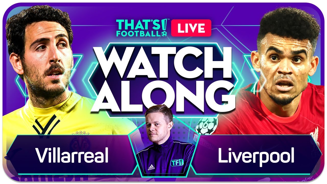 LIVE VILLAREAL vs LIVERPOOL Watchalong with Mark Goldbridge