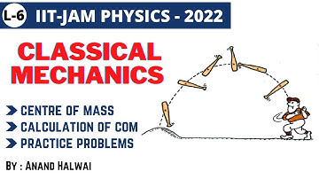 Classical Mechanics | L-6 | IIT-JAM | JEST | TIFR | DU | BHU | PHYZIX CRAZE | ANAND HALWAI