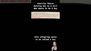 Charlize Theron Raising Son As A Girl / He Wants To Be A Boy #charlizetheron #blinditem