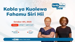 Download Lagu FamilyTODAY, Esther Nasuwa, Mrs. Adili Lupala: Kabla ya Kuolewa Fahamu Siri Hii MP3