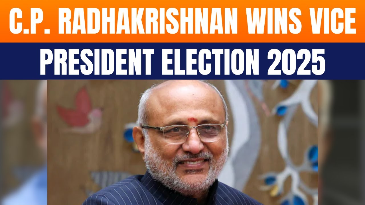 C.P. Radhakrishnan Elected as India's 15th Vice President