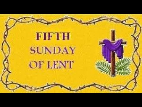 Fifth Sunday of Lent 26 March 2023 - YouTube
