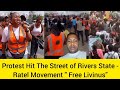 Protest Hit the Street of Rivers State - Ratel Movement "FREE LIVINUS"; STOP INJUSTICE &amp; OPPRESSION