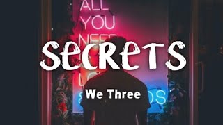 We Three - Secrets (lyrics)