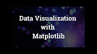 Data Visualization with matplotlib  Matplotlib Tutorial