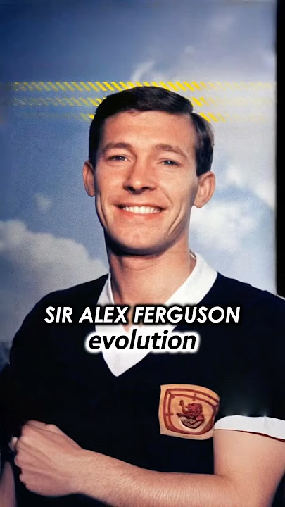Evolution of Sir Alex Ferguson ⚽️
