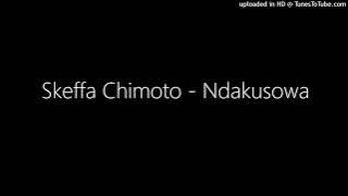 Skeffa Chimoto - Ndakusowa