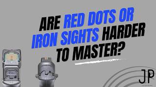 Are Red Dots or Iron Sights Harder to Master