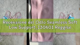 Recensione del Odlo Seamless Soft Low Support_130601 Reggiseno Sportivo Donna (Pacco da 1) screenshot 3