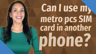 Can I use my metro pcs SIM card in another phone?