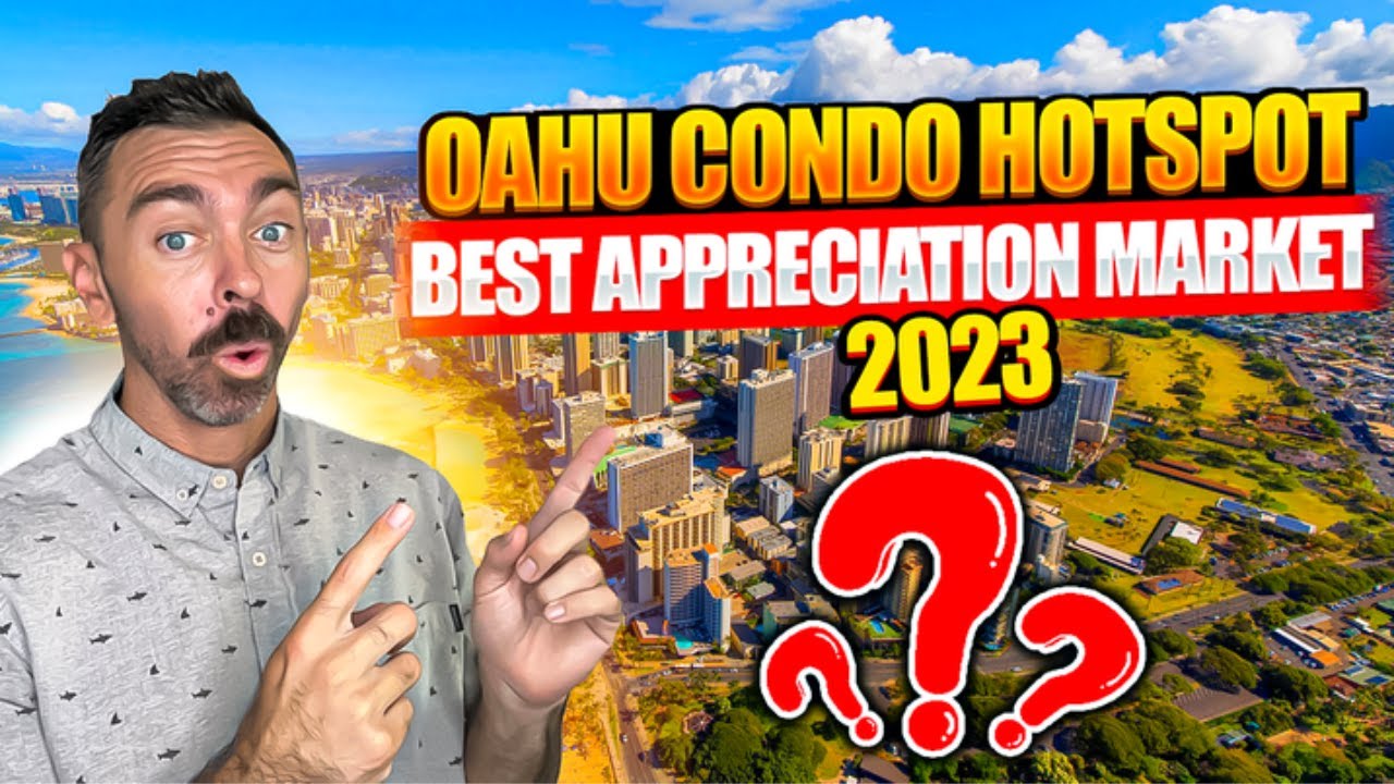 6 Best Appreciating Markets In Oahu For Buying Condos & Townhomes