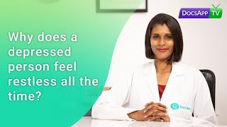 Why does a Depressed person Feel Restless all the time #AsktheDoctor