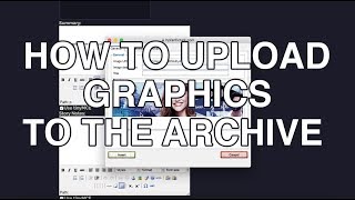 How to Upload Graphics to the Archive