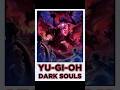 YU GI OH CANDLE THE DARK SOULS DECK THAT WILL MAKE YOU SUFFER Yugioh Darksouls