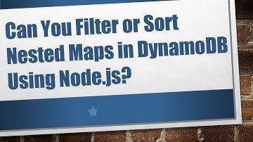 Can You Filter or Sort Nested Maps in DynamoDB Using Node.js?