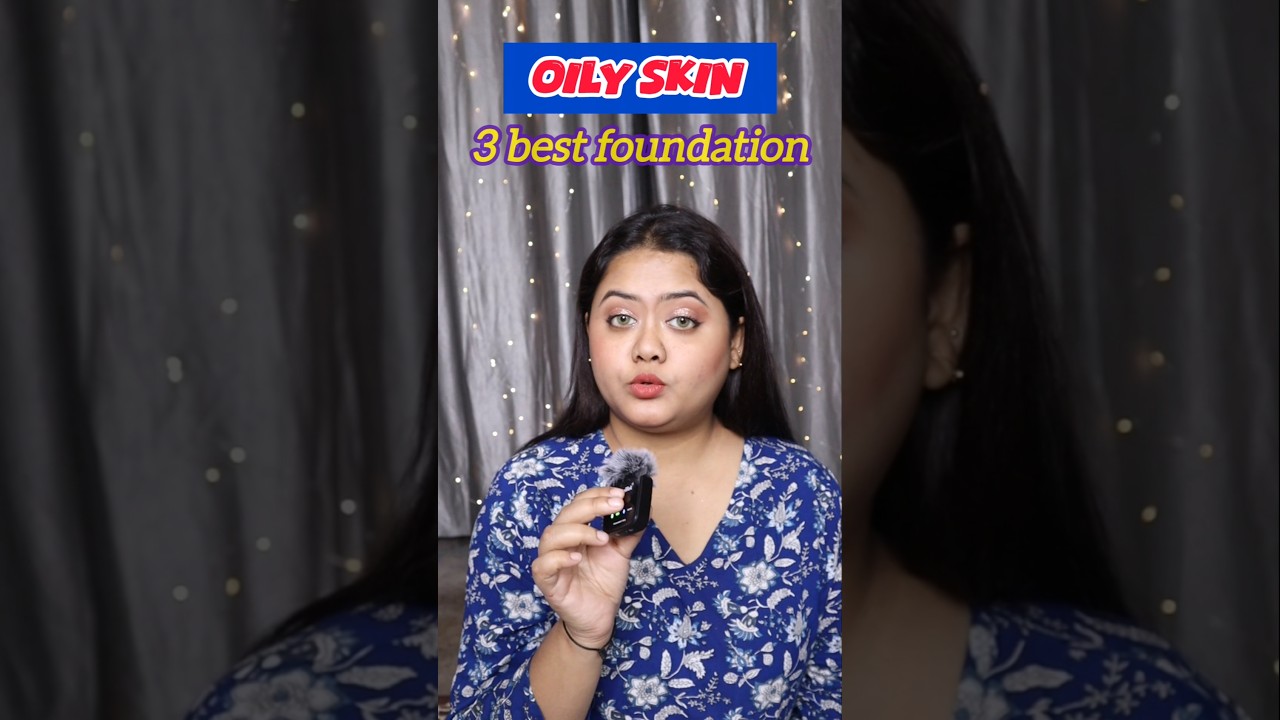 oily skin 3 best foundation ✨🤗