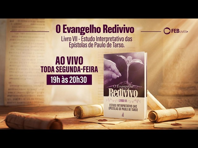 #29 Estudo O Evangelho Redivivo | Livro VII - Estudo Interpretativo das Epístolas de Paulo de Tarso