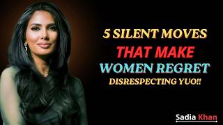 5 Silent Moves That Make Women Regret Disrespecting You || Sadia Khan Powerful Motivation  Speech