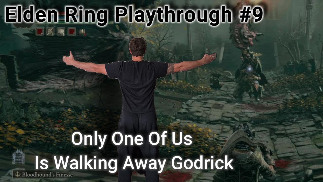 This Is The End For You Godrick - Elden ring Playthrough #9 - YouTube