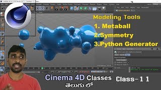Cinema 4D Modeling Tools in telugu | Metaball,Symmetry,Python Genetrator | Class- 11 | C4D in Telugu