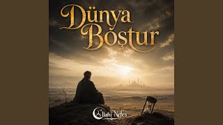 Dünya Boştur