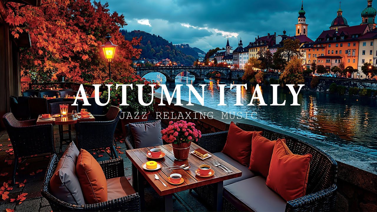 Autumn Jazz in Italy 🍁 Italian Café Ambience & Romantic Jazz Music by the Riverside