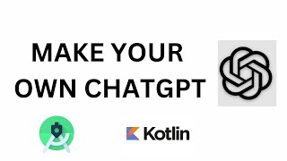 ||Demo Video || Make your OWN ChatGPT Android App ||
