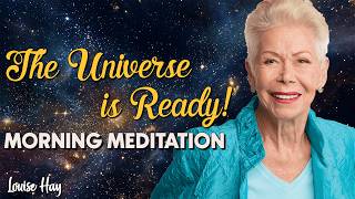 Louise Hay: Repeat This Every Morning | I Am Open and Receptive to All Good