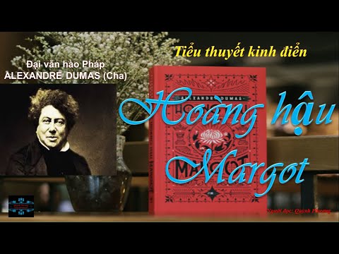T1 | HOÀNG HẬU MARGOT|Queen Margot|Alexandre Dumas (cha)|Tiểu thuyết Pháp#audiobook #quynhphuong