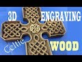 3D Laser Engraving Wood [Celtic Knots] | FILES