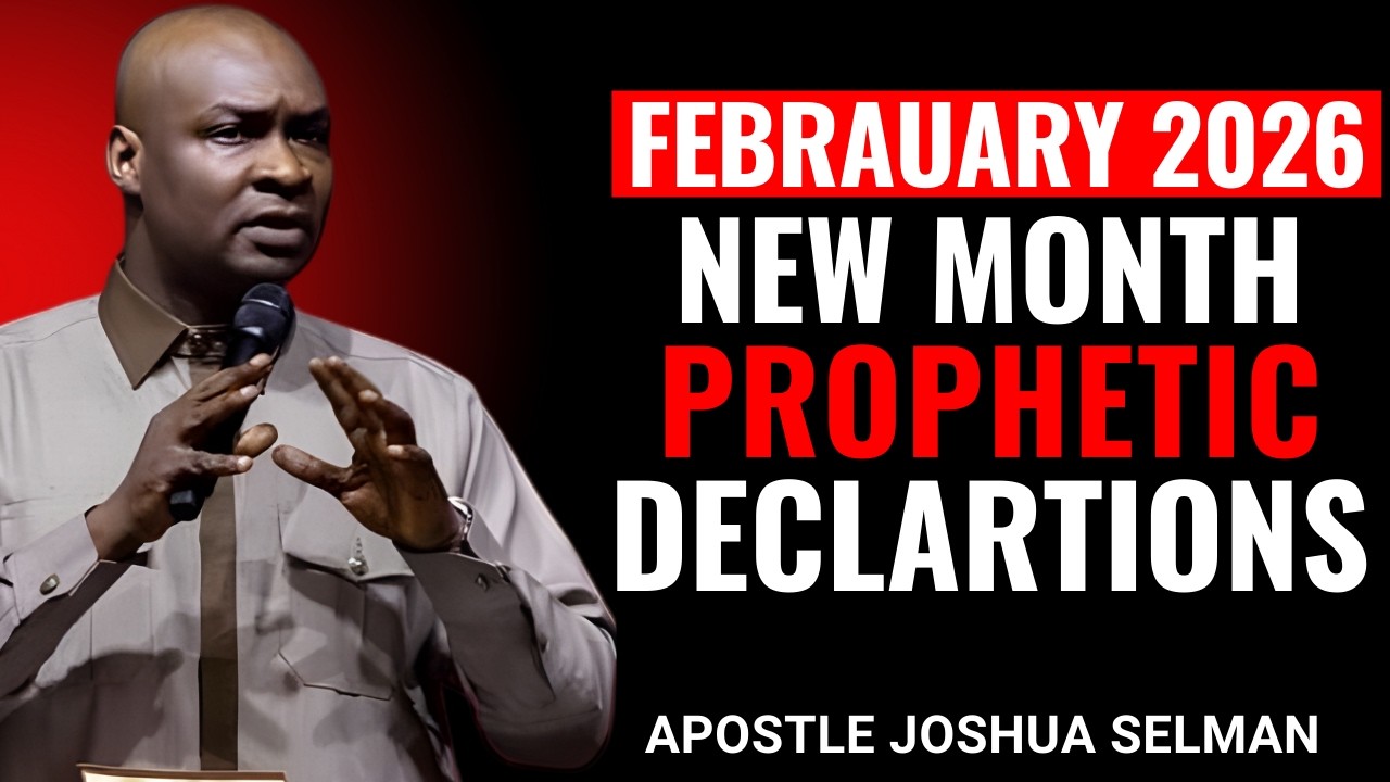 FEBRUARY 2026 PROPHETIC PRAYER & DECLARATIONS | APOSTLE JOSHUA SELMAN