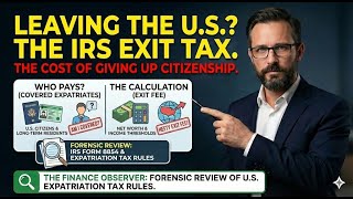 The 'Expat' Audit: Why Leaving the US Costs You 23.8% of Your Assets (Section 877A)
