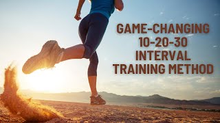 Unlock Your Running Potential: Master the 10-20-30 Interval Training Method