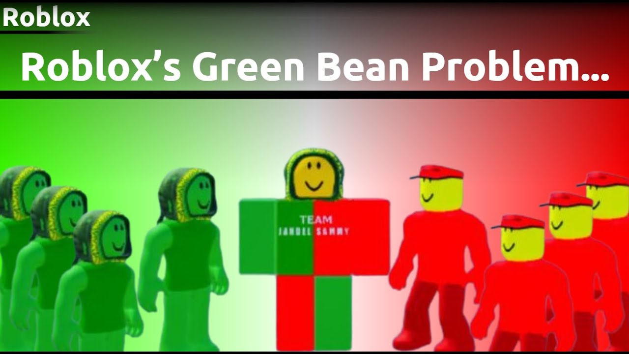 Roblox S Green Bean Problem YouTube 