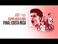 Superliga Claro Costa Rica, en vivo | Final