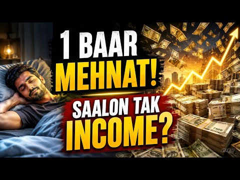 Thumbnail for 1 Baar Mehnat, Phir Saalon Tak Income? (5 Passive Income Ideas) 🔥