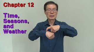 (ASL 101) Ch. 12: Time, Seasons, & Weather