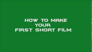 How To Make A Short Film
