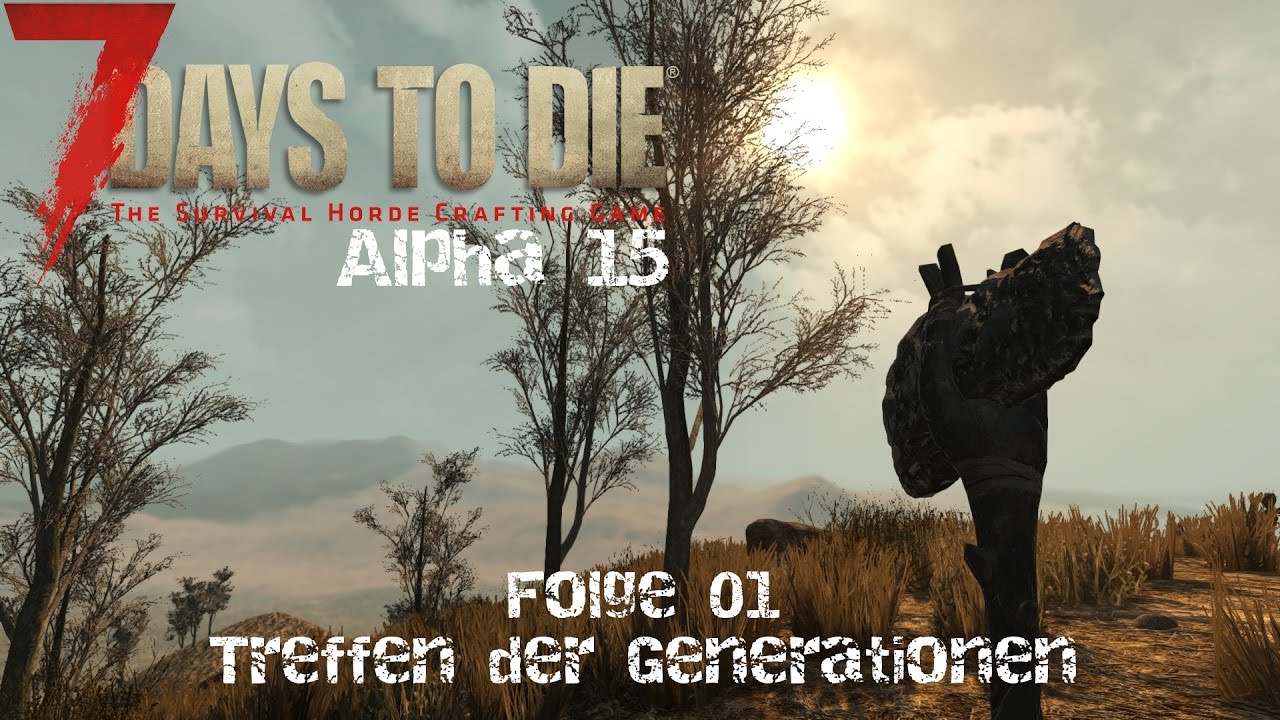 7 Days to Die - Season 6  - Folge 01 - Treffen der Generationen [FullHD/German/Deutsch]