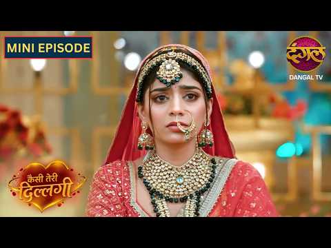 NEW! Kaisi Teri Dillagi | Mini Episode | 54 | कैसी तेरी दिल्लगी | New Episode | Dangal TV