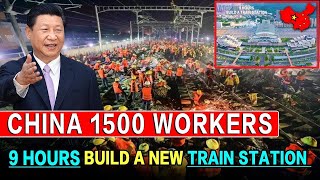 China 1500 Workers Build  The Train Station in 9 Hours | Chinese Speed  Shocked The World #china